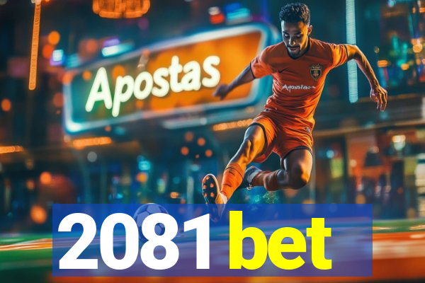 2081 bet